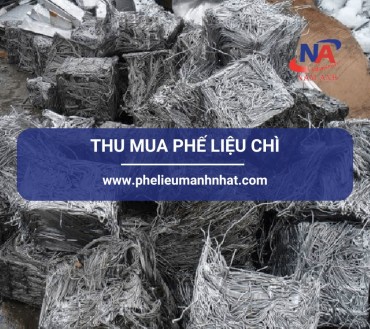 Dịch vụ - THU MUA PHẾ LIỆU CHÌ GIÁ CAO