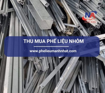 Dịch vụ - THU MUA PHẾ LIỆU NHÔM GIÁ CAO