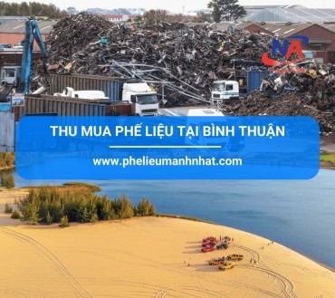 THU MUA PHẾ LIỆU GIÁ CAO TẠI BÌNH THUẬN